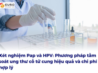 Xét nghiệm Pap và HPV: Phương pháp tầm soát ung thư cổ tử cung hiệu quả và chi phí hợp lý