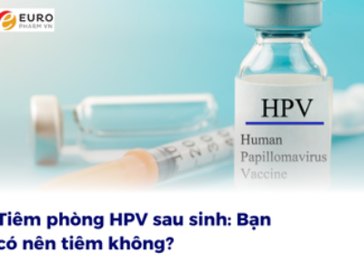 Tiêm phòng HPV sau sinh: Bạn có nên tiêm không?