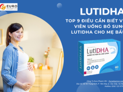 Top 9 điều cần biết về Viên uống bổ sung LutiDHA cho mẹ bầu