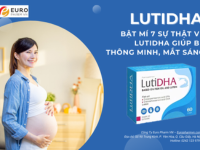 Bật mí 7 sự thật về LutiDHA giúp bé thông minh, mắt sáng