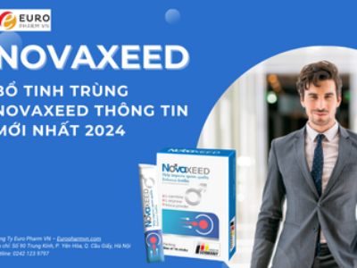 Bổ tinh trùng Novaxeed thông tin mới nhất 2024