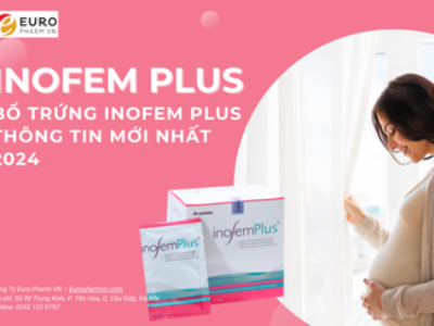 Bổ trứng Inofem Plus thông tin mới nhất 2024