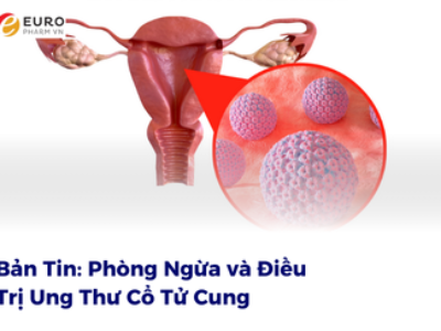 Bản Tin: Phòng Ngừa và Điều Trị Ung Thư Cổ Tử Cung