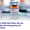 Tin Vui: WHO Giới Thiệu Vắc-xin HPV Một Liều Phòng Ung Thư Cổ Tử Cung