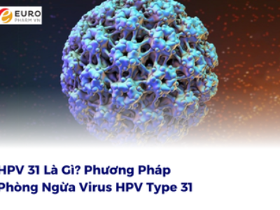 HPV 31 Là Gì? Phương Pháp Phòng Ngừa Virus HPV Type 31