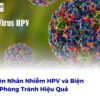 Nguyên Nhân Nhiễm HPV và Biện Pháp Phòng Tránh Hiệu Quả