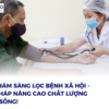 GÓI KHÁM SÀNG LỌC BỆNH XÃ HỘI – GIẢI PHÁP NÂNG CAO CHẤT LƯỢNG CUỘC SỐNG!