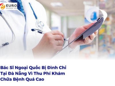 Bác Sĩ Ngoại Quốc Bị Đình Chỉ Tại Đà Nẵng Vì Thu Phí Khám Chữa Bệnh Quá Cao